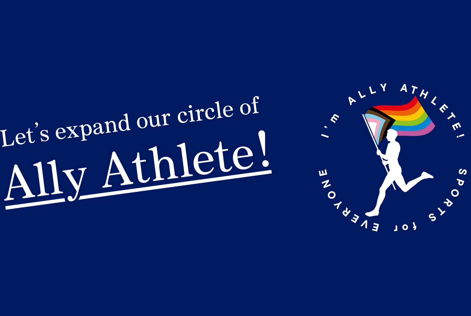 Let's expand our circle of Ally Athlete!