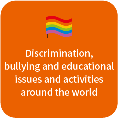 Discrimination, bullying and educational issues and activities around the world